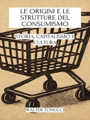 cover image of Le Origini E Le Strutture Del Consumismo